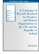 A Catalogue of Records Retained by Hospices and Related Orgs. cover
