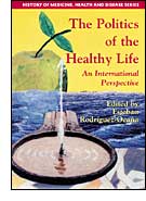 The Politics of the Healthy Life: An International Perspective cover