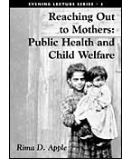 Reaching Out to Mothers: Public Health and Child Welfare cover