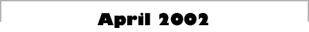 April 2002