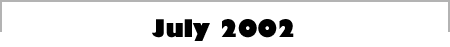 July 2002