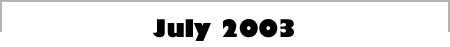 July 2003