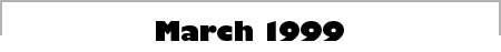March 1999